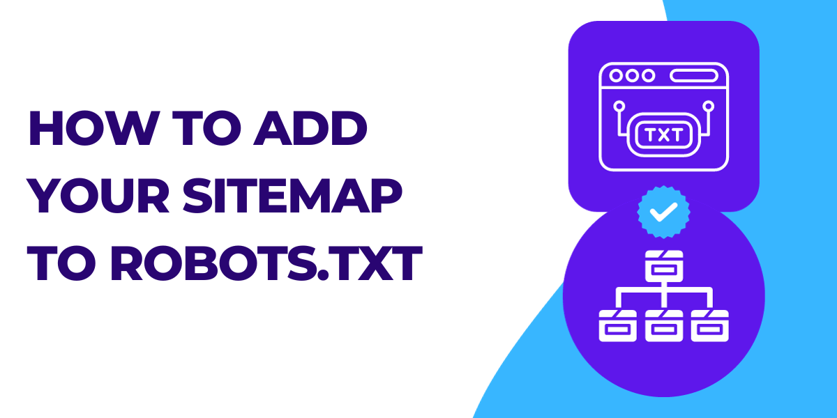 How to Add your sitemap to robots.txt - A Guide