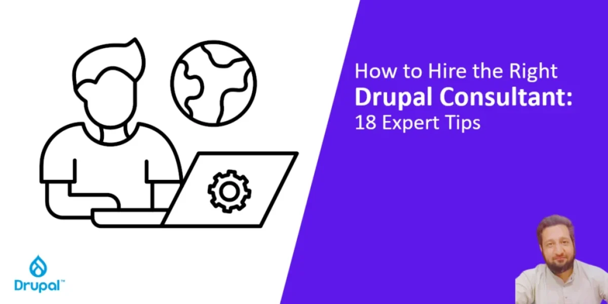 how to hire the right drupal consultant 18 expert tips