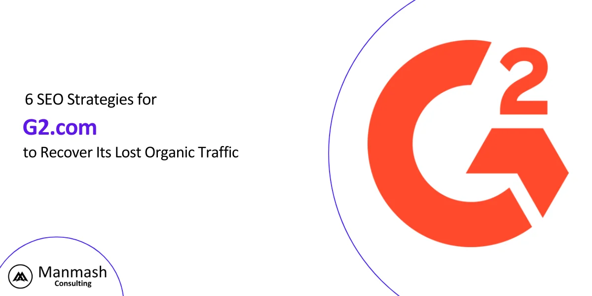 6 SEO Strategies for G2.com to Recover Its Lost Organic Traffic